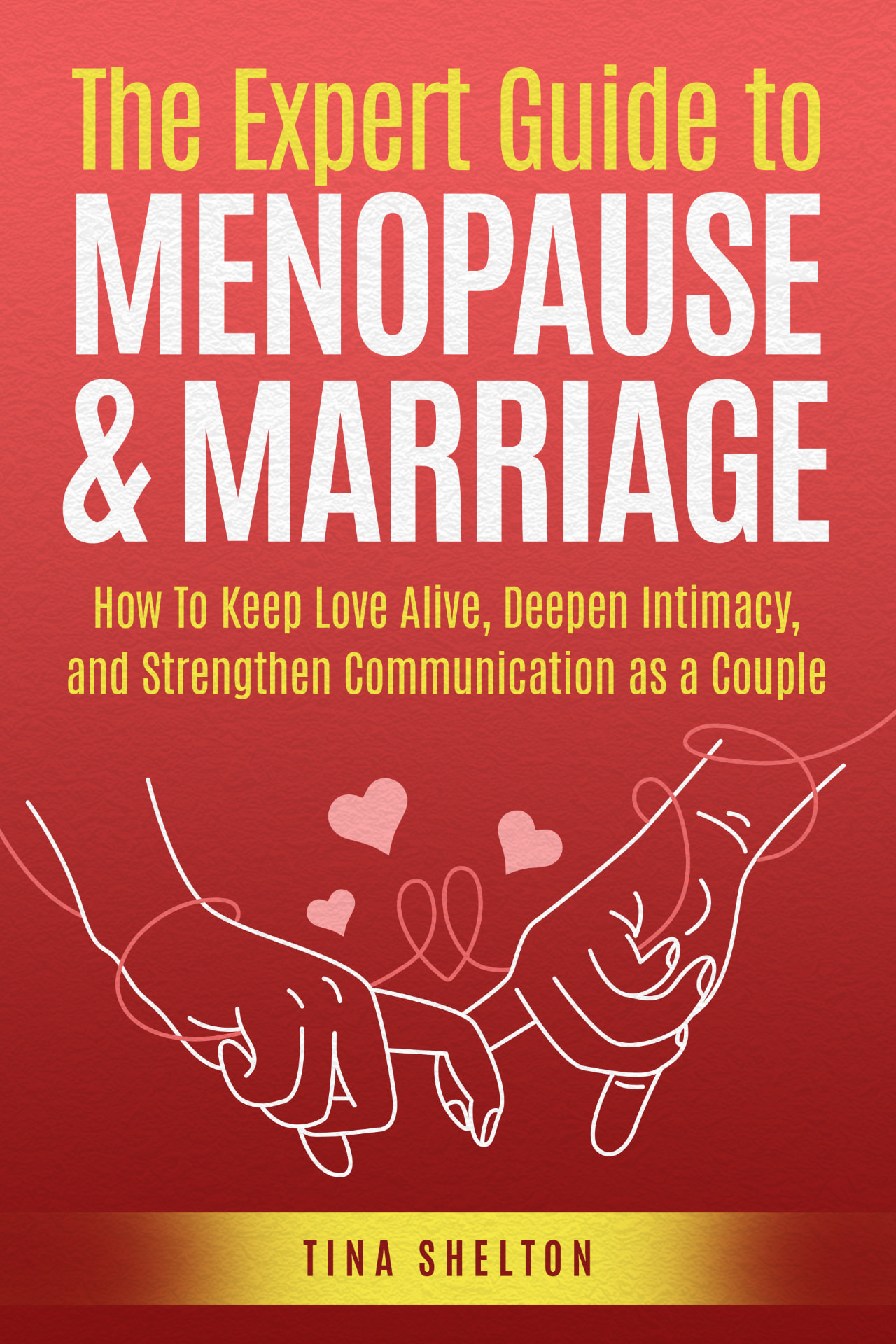 Book cover: The Expert Guide to Menopause & Marriage by Tina Shelton
